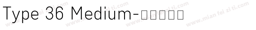 Type 36 Medium字体转换
